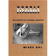 Double Exposures: The Practice of Cultural Analysis
