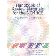 Handbook of Review Materials for the Ncmhce: A Collection of Daily E-mails