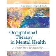 Occupational Therapy in Mental Health: A Vision for Participation