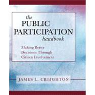 The Public Participation Handbook Making Better Decisions Through Citizen Involvement