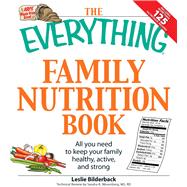 The Everything Family Nutrition Book