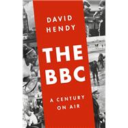 The BBC A Century on Air,9781610397049