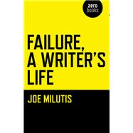 Failure, a Writer's Life