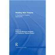 Healing War Trauma: A Handbook of Creative Approaches