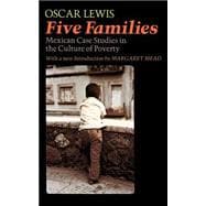 Five Families Mexican Case Studies In The Culture Of Poverty
