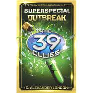 Outbreak (39 Clues: Super Special, Book 1)