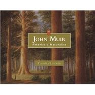 John Muir America's Naturalist