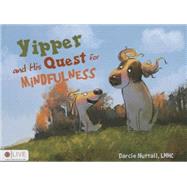 Yipper and His Quest for Mindfulness,9781632687050