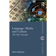 Language, Media and Culture: the key concepts