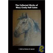 The Collected Works of Mary Cicely Hall Caine