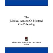 The Medical Aspects of Mustard Gas Poisoning