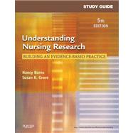 Study Guide for Understanding Nursing Research: Building an Evidence-Based Practice