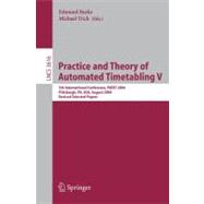 Practice and Theory of Automated Timetabling V : 5th International Conference, PATAT 2004, Pittsburgh, PA, USA, August 18-20, 2004, Revised Selected Papers