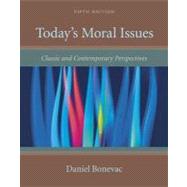 Today's Moral Issues : Classic and Contemporary Perspectives