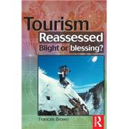 Tourism Reassessed : Blight or Blessing?