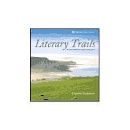 Literary Trails British Writers in Their Landscapes