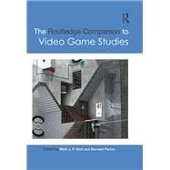 The Routledge Companion to Video Game Studies