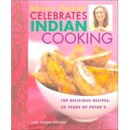 Meena Pathak Celebrates Indian Cooking : 100 Delicious Recipes, 50 Years of Patak's