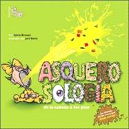 Asquerosologia / Grossology: De La Cabeza a los Pies / From Head to Toe