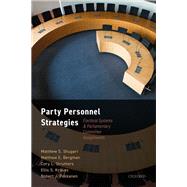 Party Personnel Strategies Electoral Systems and Parliamentary Committee Assignments