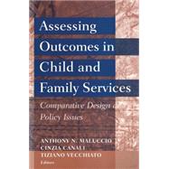 Assessing Outcomes in Child and Family Services: Comparative Design and Policy Issues