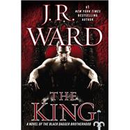The King A Novel of the Black Dagger Brotherhood
