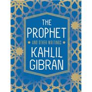 The Prophet and Other Writings