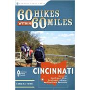 60 Hikes Within 60 Miles: Cincinnati Including Clifton Gorge, Southeast Indiana, and Northern Kentucky