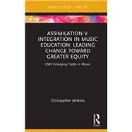 Assimilation v. Integration in Music Education