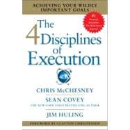 The 4 Disciplines of Execution Achieving Your Wildly Important Goals