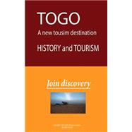 Togo, a New Tourist Destination, History and Tourism