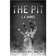 The Pit Watchmaker's Hell: Book One