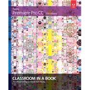 Adobe Premiere Pro CC Classroom in a Book (2014 release),9780133927054