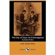 The Day of Days: An Extravaganza (Illustrated Edition) (Dodo Press)