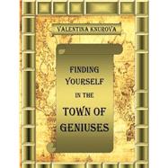 Finding Yourself in the Town of Geniuses