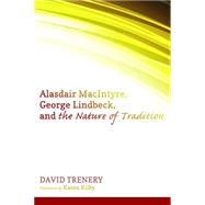 Alasdair Macintyre, George Lindbeck, and the Nature of Tradition