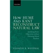 How Hume and Kant Reconstruct Natural Law Justifying Strict Objectivity without Debating Moral Realism