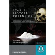 Stable Isotope Forensics : An Introduction to the Forensic Application of Stable Isotope Analysis