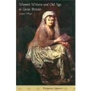 Women Writers and Old Age in Great Britain, 1750-1850