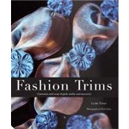 Fashion Trims: Customize and Create Bespoke Clothes and Accessories