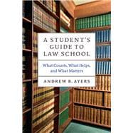 A Student's Guide to Law School
