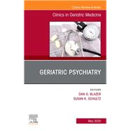 Geriatric Psychiatry, An Issue of Clinics in Geriatric Medicine, E-Book