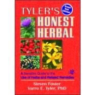 Tyler's Honest Herbal: A Sensible Guide to the Use of Herbs and Related Remedies