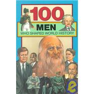 100 Men Who Shaped World History