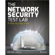 The Network Security Test Lab A Step-by-Step Guide
