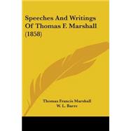 Speeches and Writings of Thomas F. Marshall