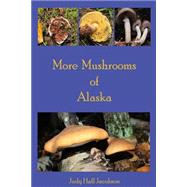 More Mushrooms of Alaska