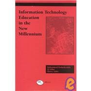 Information Technology Education in the New Millennium