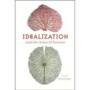 Idealization and the Aims of Science