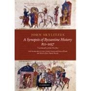 John Skylitzes: A Synopsis of Byzantine History, 811â€“1057: Translation and Notes
